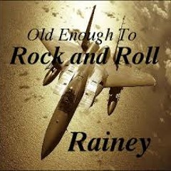 Rainey Haynes - Old Enough To Rock And Roll