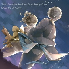 [Kyoya]Tokyo Summer Session Duet Ready - Vocals And Instrumental