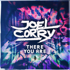 Joel Corry - There You Are (Original Mix)
