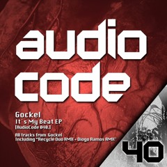Gockel - It´s My Beat EP [AudioCode 040] Previews