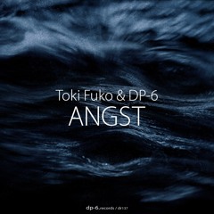 Toki Fuko & Dp - 6 - Angst (Sniped)