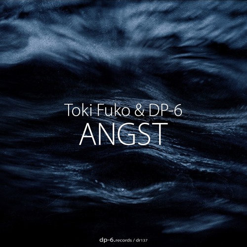 Toki Fuko & Dp - 6 - Angst (Sniped)