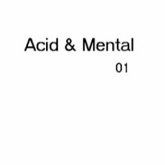 Click here for the info ! Acid & Mental 01 ! available now on vinyl on February 5th, 2016 !