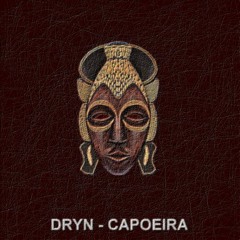 DRYN - Capoeira (Original Mix) PREVIEW