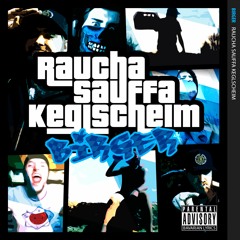 Birger - Raucha Sauffa Keglscheim
