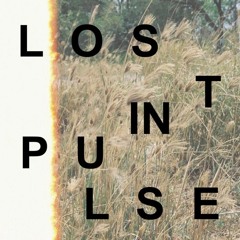 Lost In Pulse - หญ้า (Grass)