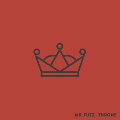 Mr Fuzz - Throne