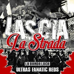 ULTRAS FANATIC REDS - Intro |Lascia La Strada|