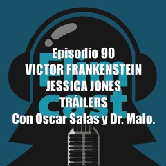 FlimCast episodio 90: Victor Frankenstein, Jessica Jones, tráilers. Con Óscar Salas y Dr. Malo.