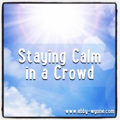 Stay Calm In A Crowd