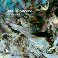 Alberto Posadas - Liturgia fractal