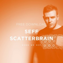 Free Download : SEFF - Scatterbrain