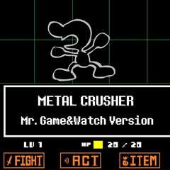 Undertale - Metal Crusher (Game and Watch Version)