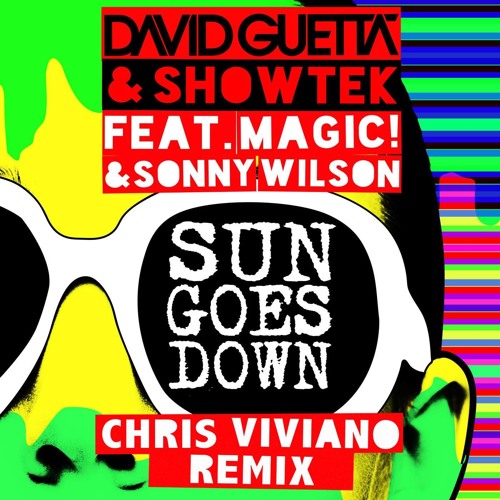 David Guetta & Showtek Feat. Magic! & Sonny Wilson - Sun Goes Down (Chris Viviano Remix) Club Mix