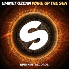 Ummet Ozcan - Wake Up The Sun (OUT NOW)