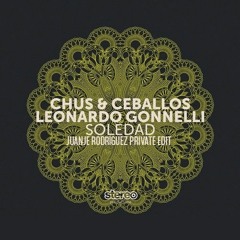 Chus & Ceballos, Leonardo Gonnelli - Soledad (JuanJe Rodriguez private edit)
