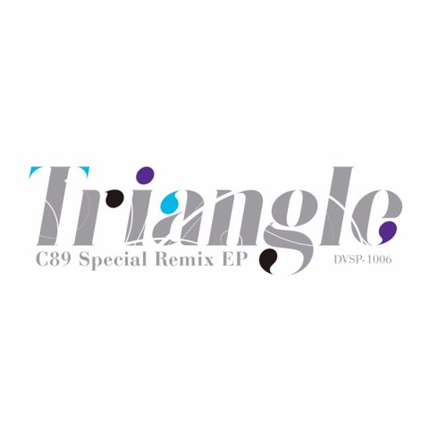 [DVSP-1006] Triangle - C89 Special Remixes EP - Crossfade