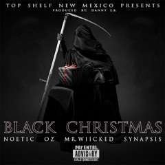 "Black Christmas" - Ft Synapsis, Oz, Mr Wiicked
