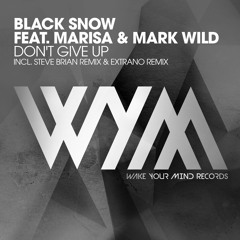 Black Snow feat. Marisa & Mark Wild - Don't Give Up (Steve Brian Remix [OUT NOW]