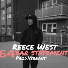 Reece West - 64 Bar Statement (prod. Vibrant)