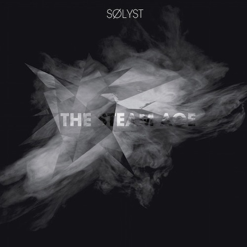 Sølyst "The Steam Age". Snippets. Out March 18, 2016