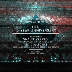 Shaun Reeves - Live at Tied 3 Year Anniversary, Chicago | November 28th 2015