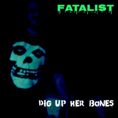 Misfits - Dig Up Her Bones (Fatalist Remix)