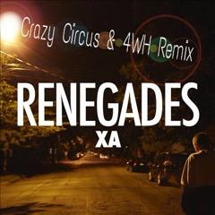 X - Ambassadors - Renegade (Crazy Circus & 4WH Remix)