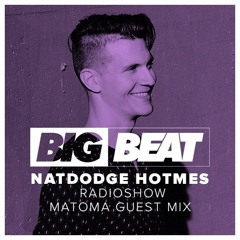 Big Beat's NatDodge HOTMES EP 17 (Matoma Guest Mix)