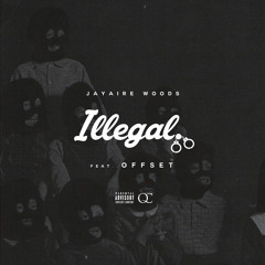 Jayaire Woods Feat. Offset - Illegal