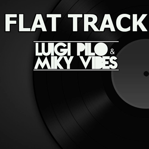Luigi Pilo  Miky Vibes - Flat Track