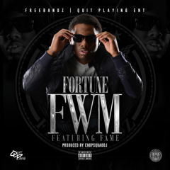 Fame & Fortune - FWM [dirty]