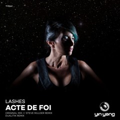 YYR142 : Lashes - Acte De Foi (Steve Mulder Remix)