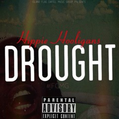Hippie Hooligans-Drought(prod.by Dluhyify)