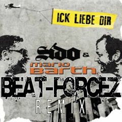 Sido Feat. Mario Barth - Ik Liebe Dir (Beat-Forcez Hardstyle Bootleg Edit) [FREE DOWNLOAD]
