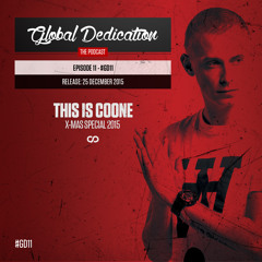 Global Dedication - Episode 11 #GD11 (This Is Coone X-Mas Special 2015) (Free Download)