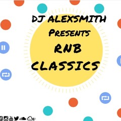 DJAlexSmith Presents RNB Classics I
