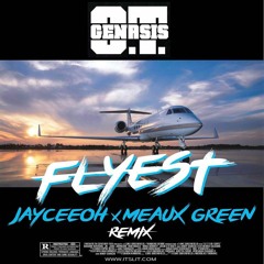 O.T. Genasis - Flyest (Jayceeoh & Meaux Green Remix)