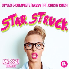 Styles&Complete + EXSSV + Crichy Crich - Starstruck (Dr. Ozi Remix) [BUYGORE]