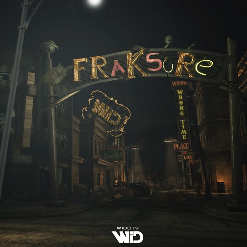Fraksure - Wrong Place Wrong Time (Out now!)