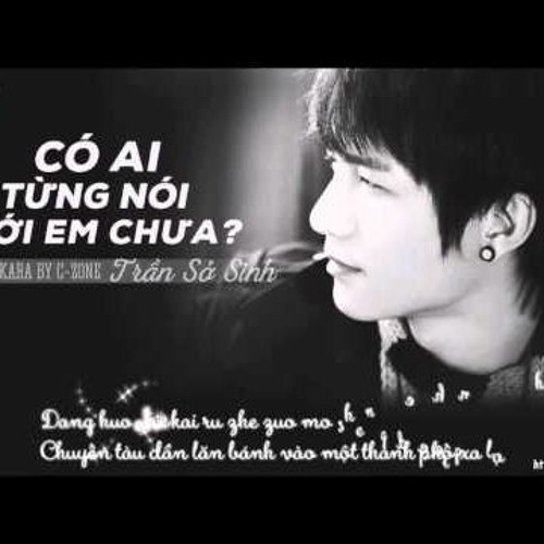Có Ai Từng Nói Với Em Chưa? (有没有人告诉你) - Trần Sở Sinh
