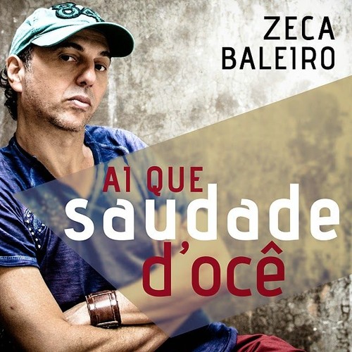 Zeca Baleiro - Ai Que Saudade D'ocê
