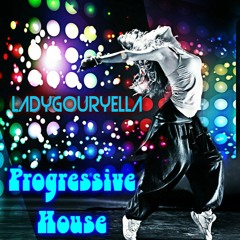 LadyGouryella's PROGRESSIVE HOUSE