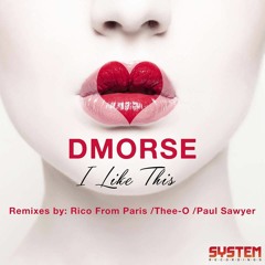 D Morse - 'I Like This' (Paul Sawyer Remix) Soundcloud Clip (System Recordings)