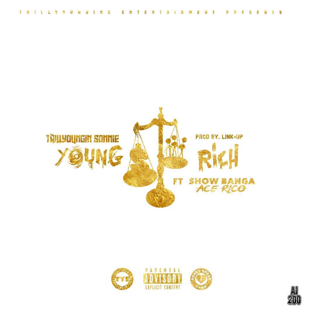 Trill Youngins Sonnie ft. Show Banga & Ace Rico - Young & Rich [Thizzler.com Exclusive]