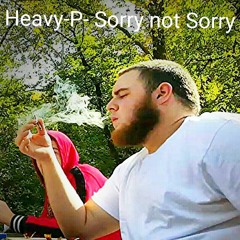 Heavy P - Sorry not Sorry REMIX