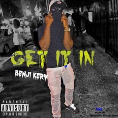 GET IT IN x Benji Kerv (Prod. CamGotHits)