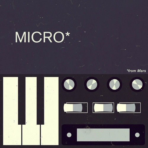 Micro From Mars Infatuation