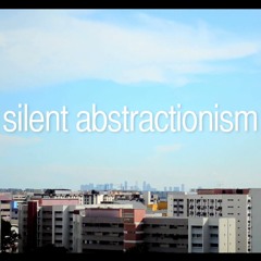 "Silent Abstractionism"