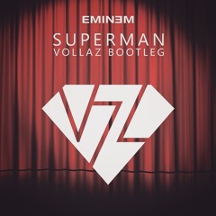 Eminem - Superman (VOLLAZ Bootleg) [FREE DOWNLOAD]